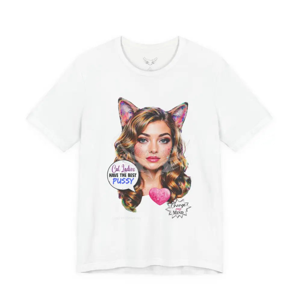 ’Cat Ladies Have the Best...’ Tee — Cute Catgirl T-Shirt S / White T-Shirt
