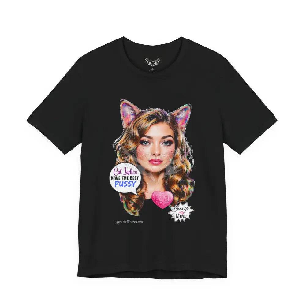 ’Cat Ladies Have the Best...’ Tee — Cute Catgirl T-Shirt XS / Black T-Shirt