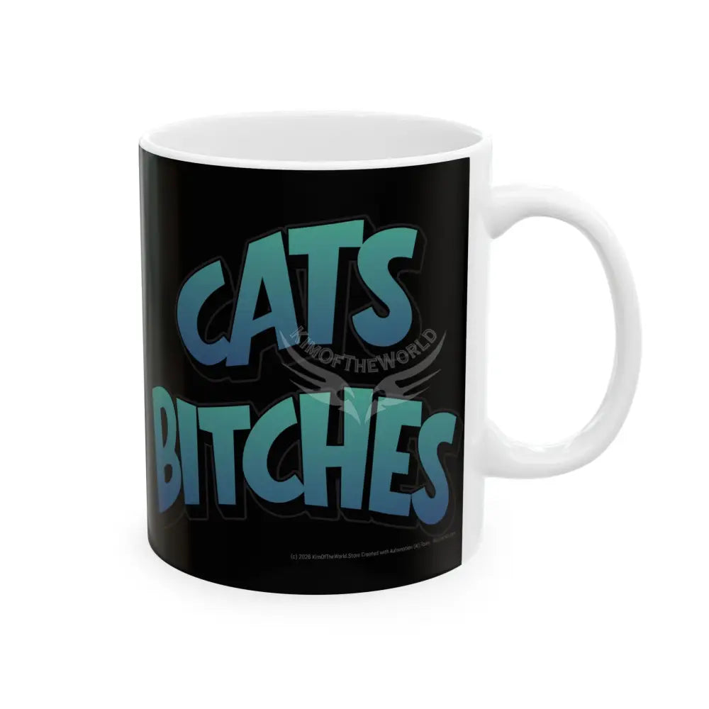 ’Cats Bitches’ Cat Lady Gift Ceramic Coffee Cup (11oz/15oz) 11oz Mug