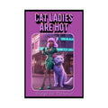 Empowered Cat Lady Rolled Poster — ’Cat Ladies Are Still Hot’ Campaign Empowered Kind Generous Caring & Sexy 20″ x 30″
