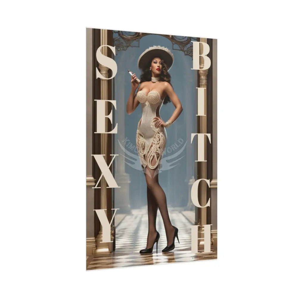 Empowered Women in Power Fashion Ladies Anime Realist 3d ’Sexy Bitch’ - Messages of Confidence - rolled poster Poster