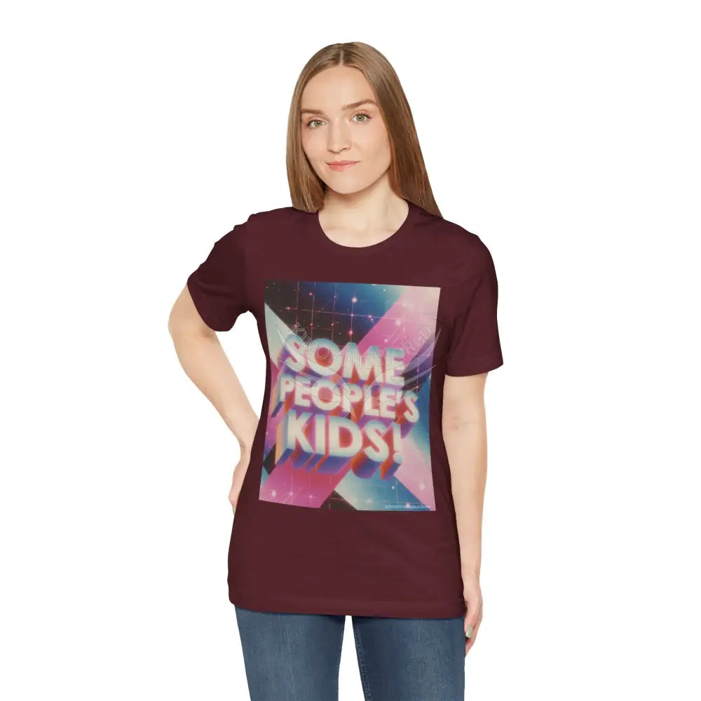 Gen X 80’s Catch Phrases ’Some People’s Kids’ T-Shirt T-Shirt
