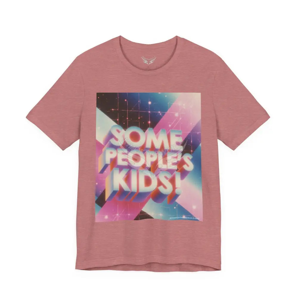 Gen X 80’s Catch Phrases ’Some People’s Kids’ T-Shirt L / Heather Mauve T-Shirt