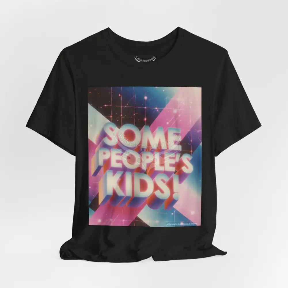 Gen X 80’s Catch Phrases ’Some People’s Kids’ T-Shirt S / Black Heather T-Shirt
