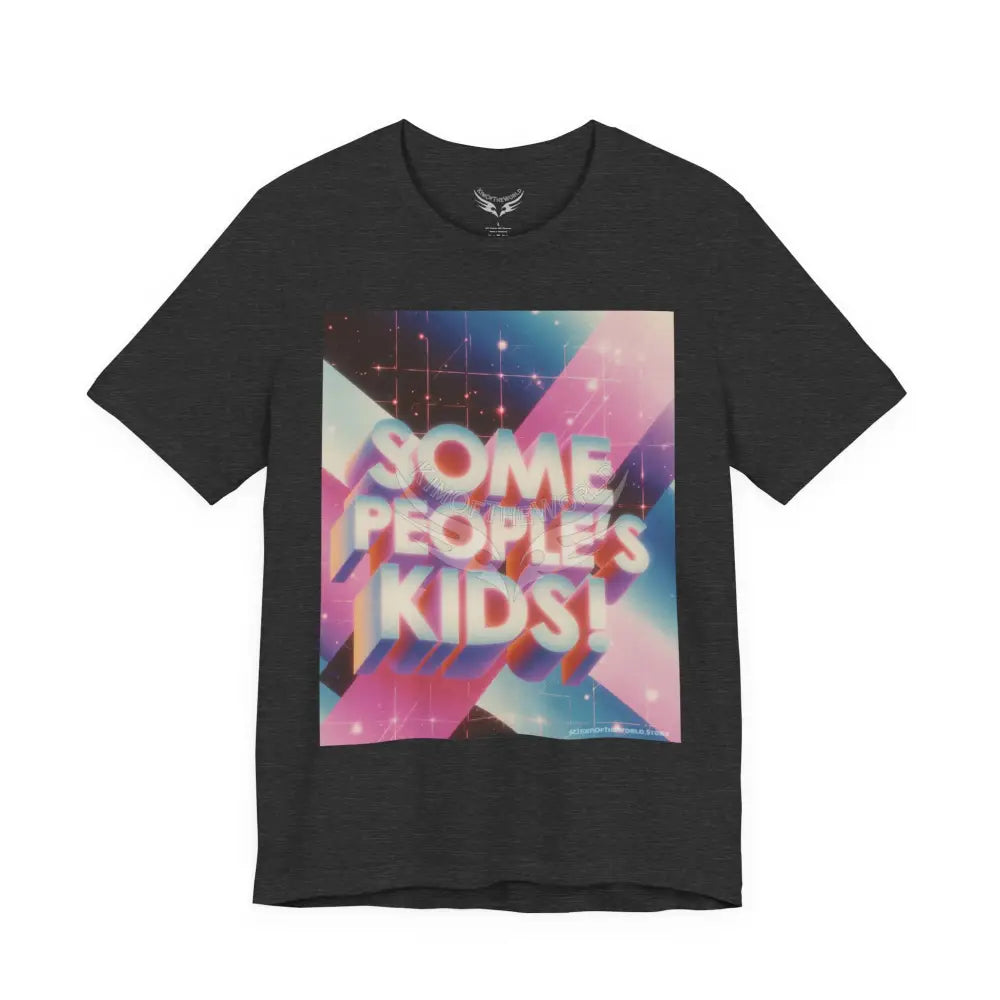 Gen X 80’s Catch Phrases ’Some People’s Kids’ T-Shirt S / Dark Grey Heather T-Shirt
