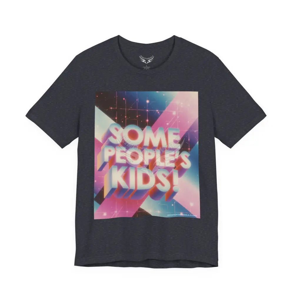 Gen X 80’s Catch Phrases ’Some People’s Kids’ T-Shirt S / Heather Navy T-Shirt