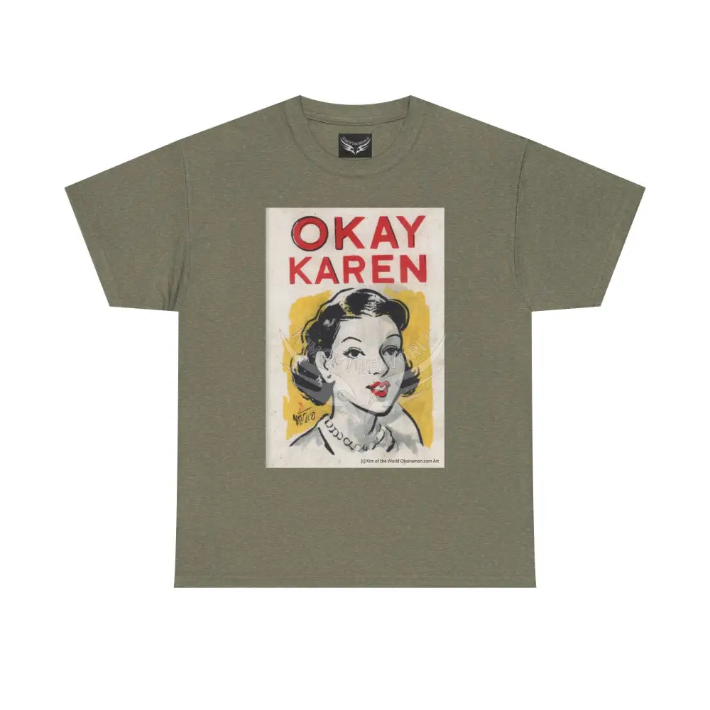 ’Okay Karen’ Comic Storybook Art Tee – Artistic Graphic Blender Exclusive T-Shirts Heather Military Green / S T-Shirt