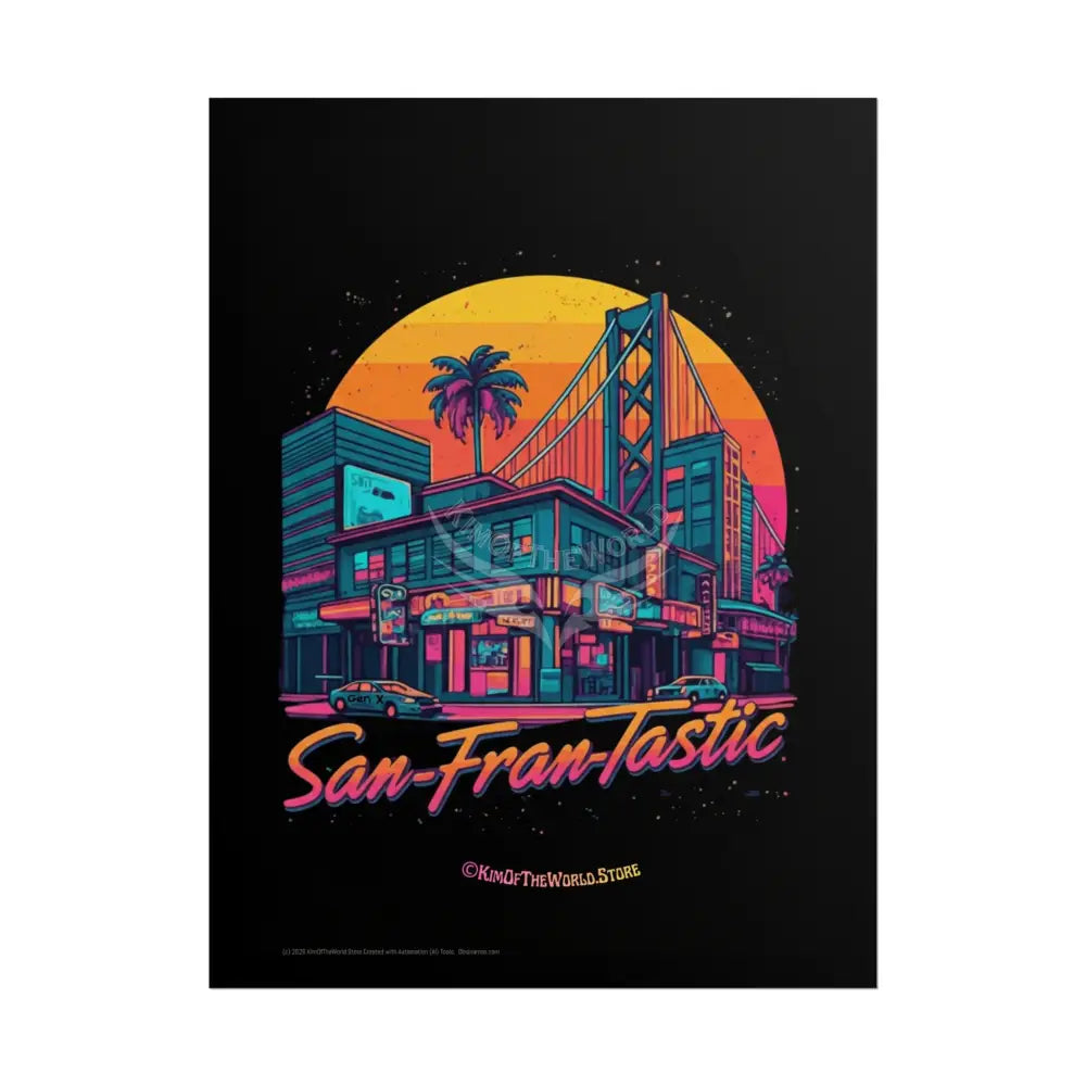 ’San-Fran-Tastic’ Gen X Poster - Rolled Poster 18″ x 24″ (Vertical) / Matte Poster