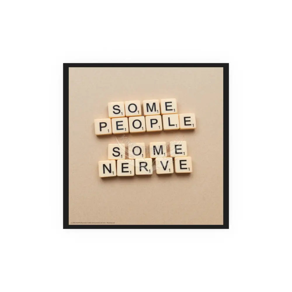 Vintage Game Letters Message Poster — Retro’Some People Some Nerve’ Msg Print 20″ x 20″ / Matte Poster
