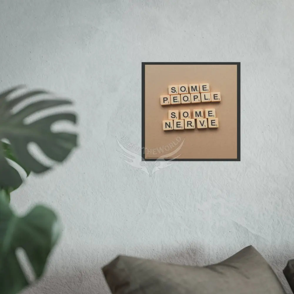 Vintage Game Letters Message Poster — Retro’Some People Some Nerve’ Msg Print Poster