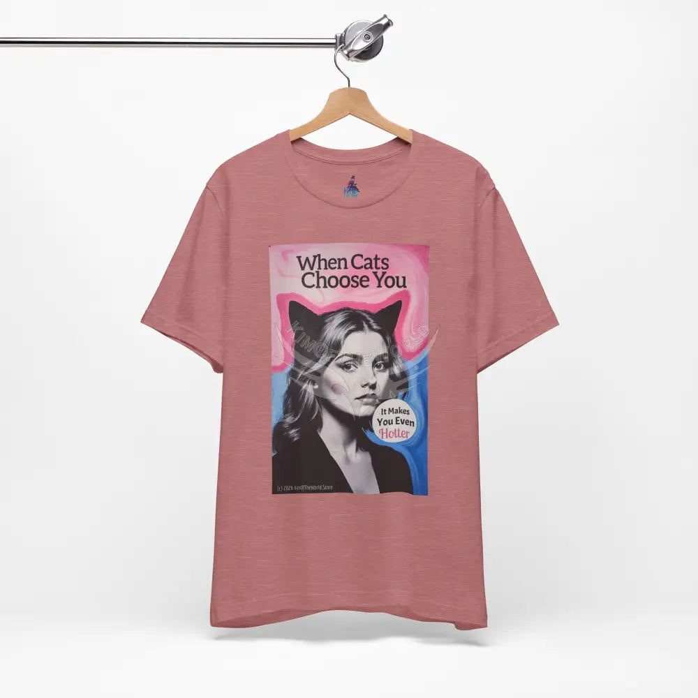 ’When Cats Choose You it Makes you Even Hotter’ Tee — T-Shirt L / Heather Mauve T-Shirt